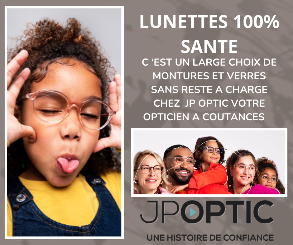 Les lunettes 100%santé , c&rsquo;est aussi chez votre opticien JP OPTIC